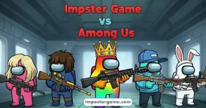 Imposter Game vs Among Us