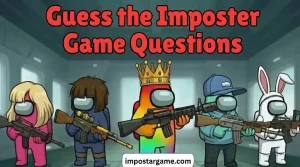 Guess the Imposter Game Questions