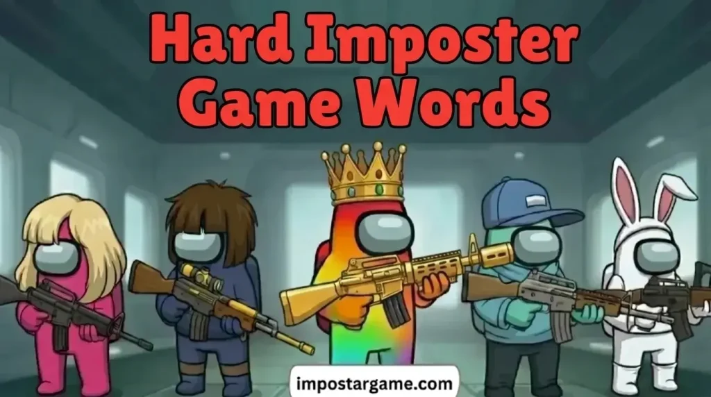 Hard Imposter Game Words